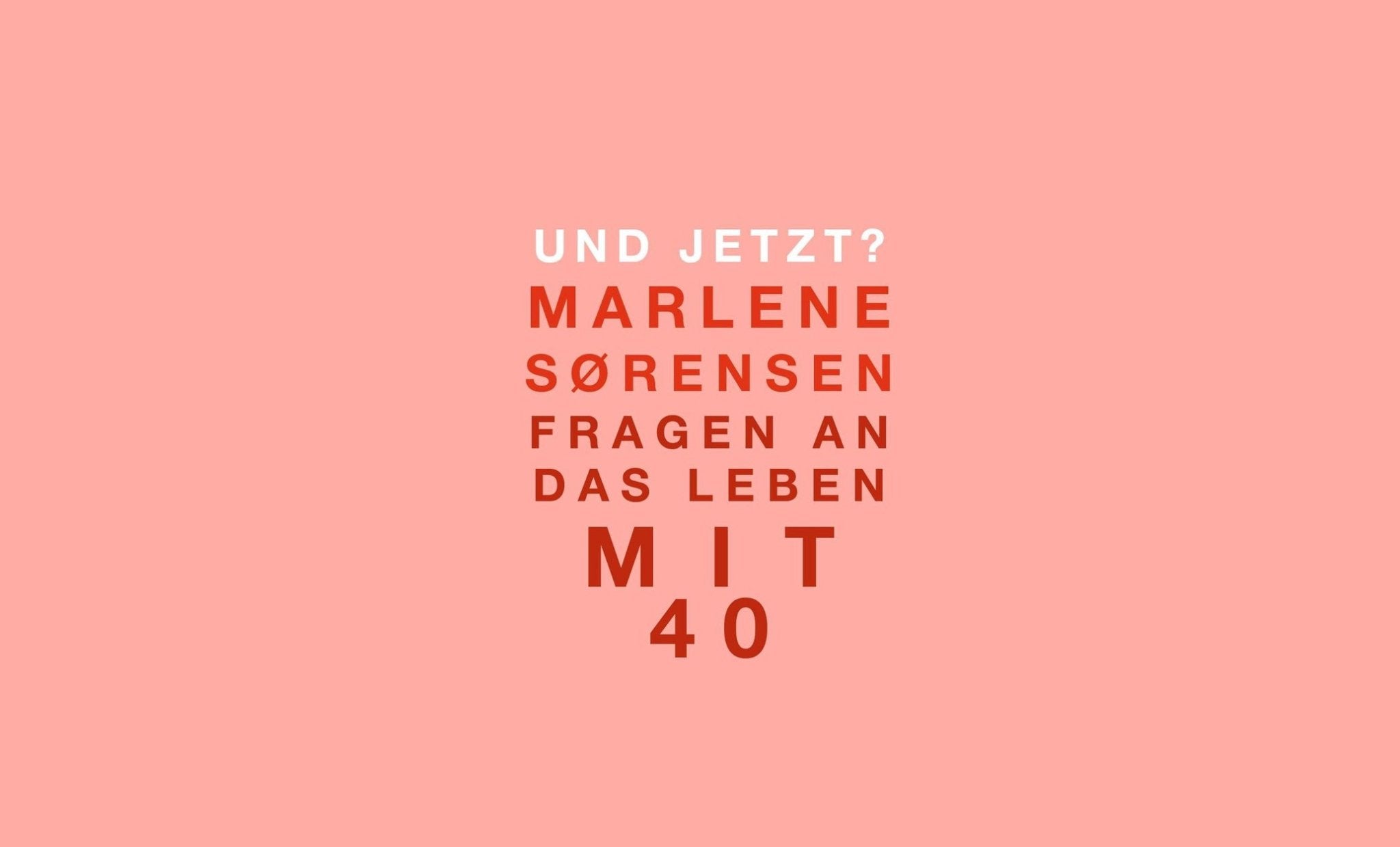 Und Jetzt ? Ein Gastbeitrag von Marlene Sørensen über das Altern und Leben mit 40 - VENYA